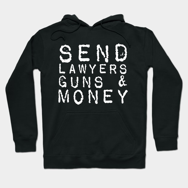 Send Lawyers Guns And Money Hoodie by Bigfinz